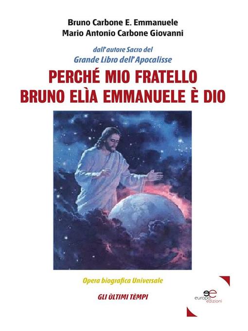 Title details for Perché mio fratello Bruno Elìa Emmanuele è Dio by Bruno Carbone - Available